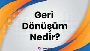 geri dönüşüm nedir