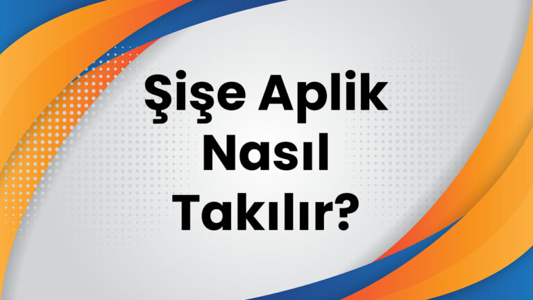 şişe aplik nasıl takılır
